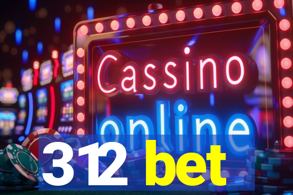 312 bet