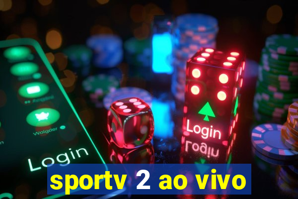 sportv 2 ao vivo