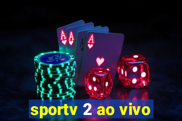 sportv 2 ao vivo