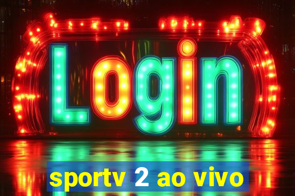 sportv 2 ao vivo