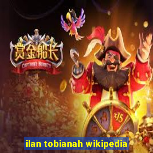 ilan tobianah wikipedia