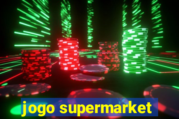 jogo supermarket