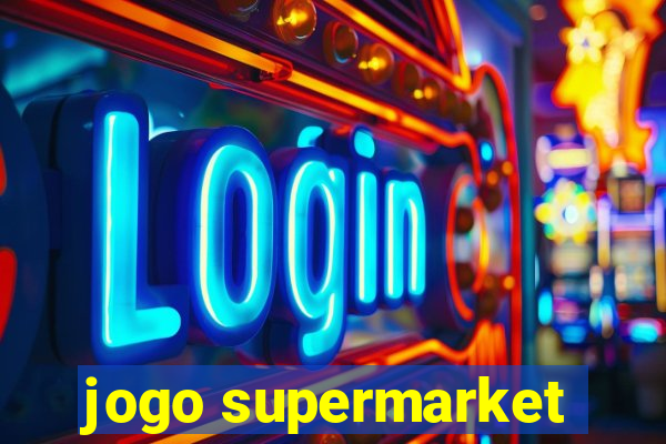 jogo supermarket