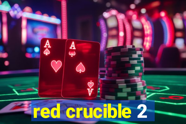 red crucible 2