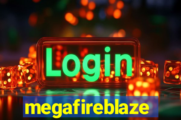 megafireblaze