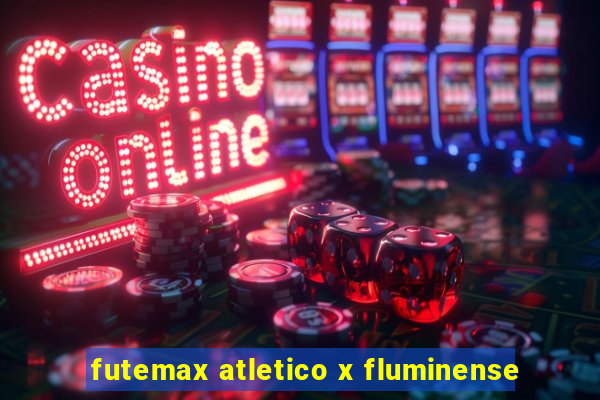 futemax atletico x fluminense