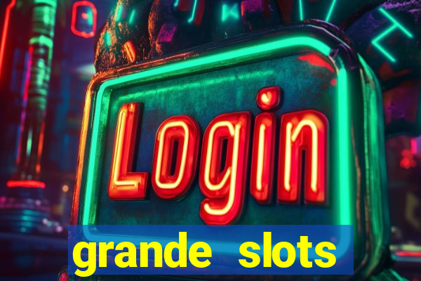 grande slots jackpot louco
