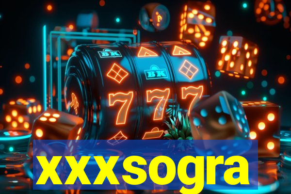 xxxsogra