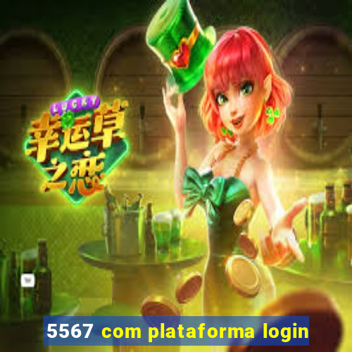5567 com plataforma login