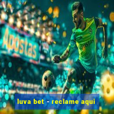 luva bet - reclame aqui