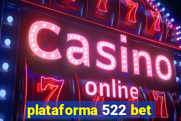 plataforma 522 bet