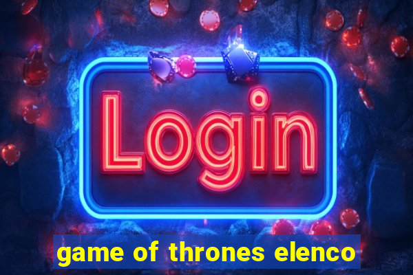 game of thrones elenco