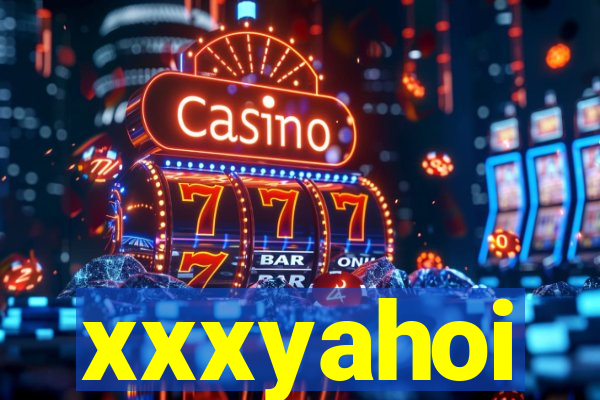 xxxyahoi