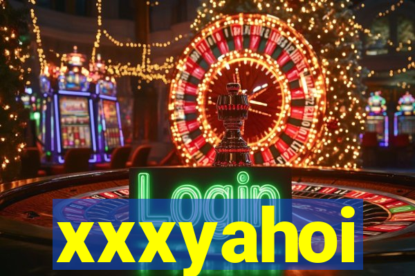 xxxyahoi