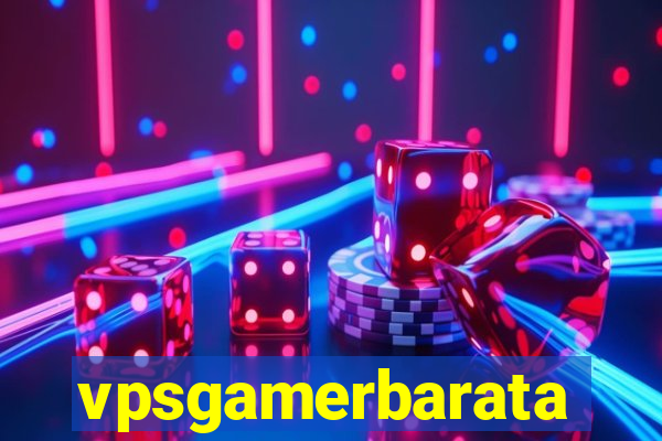 vpsgamerbarata
