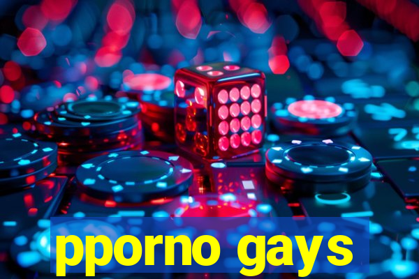 pporno gays
