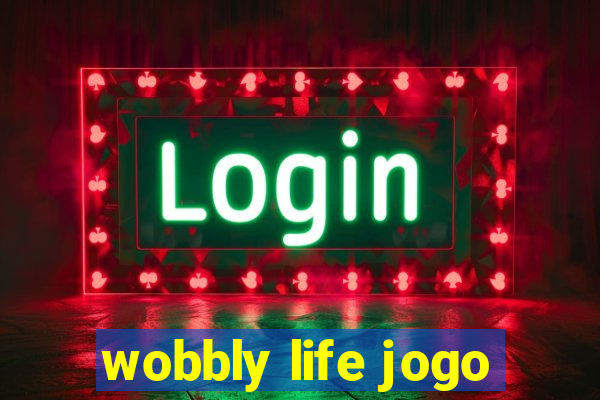 wobbly life jogo
