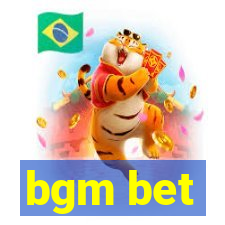bgm bet