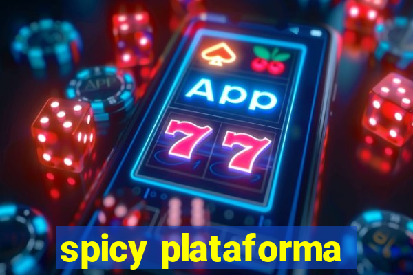 spicy plataforma