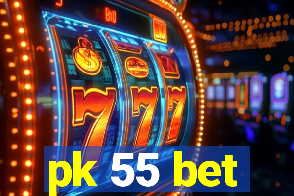 pk 55 bet