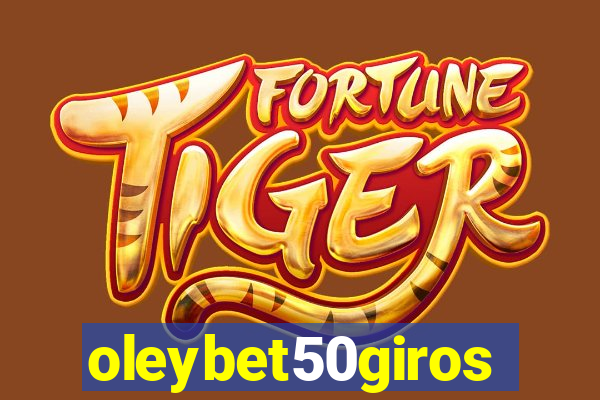oleybet50giros