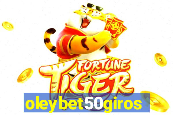 oleybet50giros