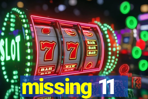 missing 11