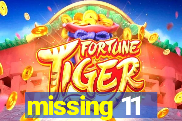 missing 11