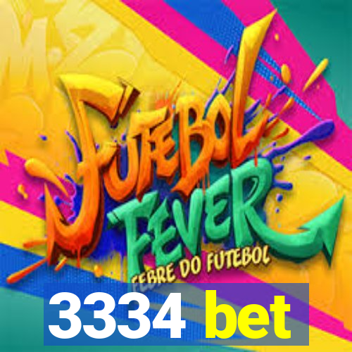 3334 bet