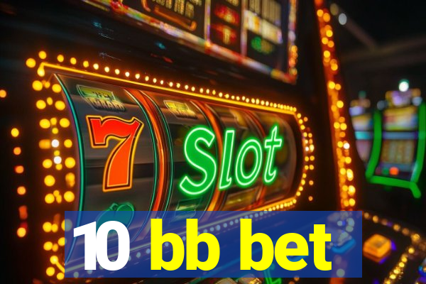 10 bb bet