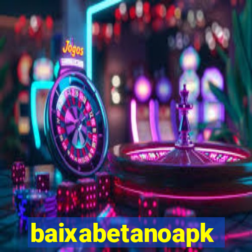 baixabetanoapk