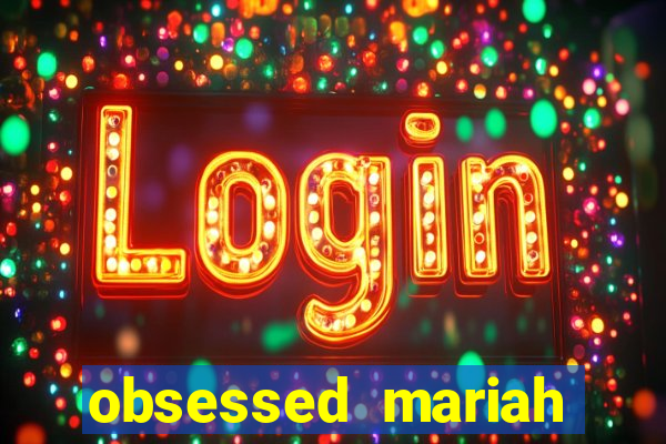 obsessed mariah carey eminem