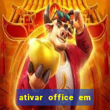 ativar office em 30 segundos