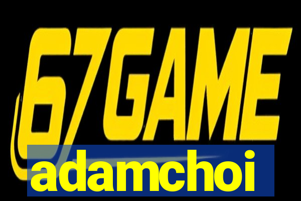 adamchoi