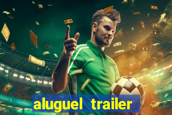 aluguel trailer porto alegre
