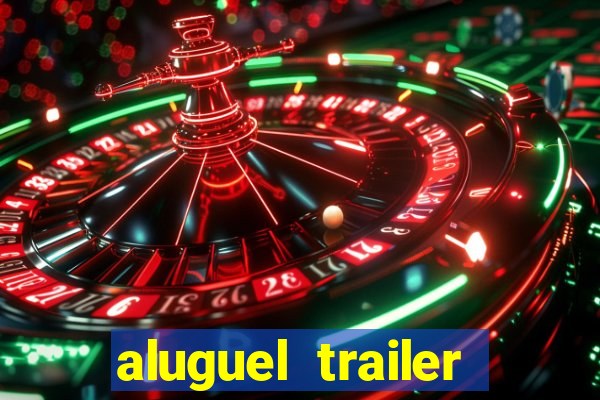 aluguel trailer porto alegre