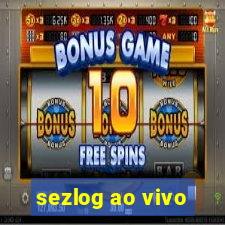 sezlog ao vivo