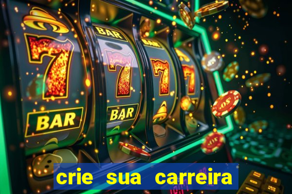 crie sua carreira no futebol