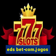 eds bet-com.jogos