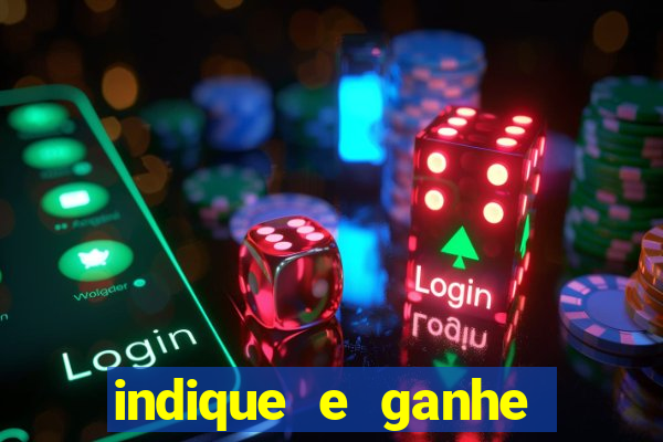 indique e ganhe casa de aposta