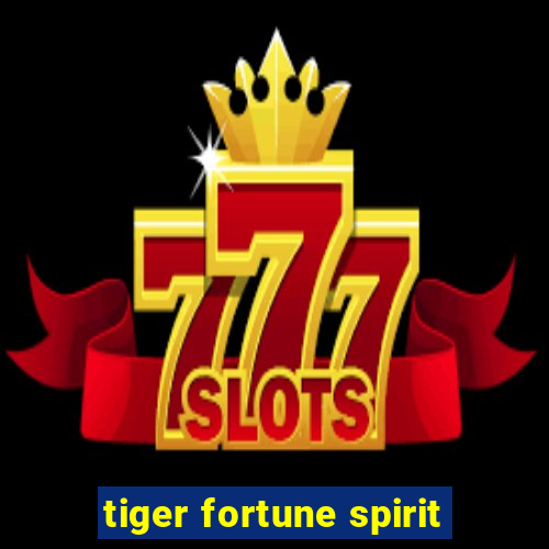 tiger fortune spirit