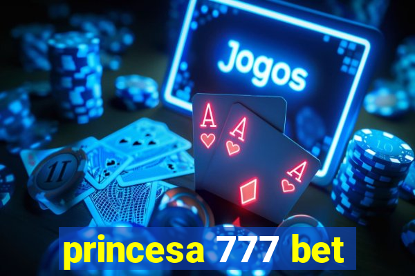 princesa 777 bet