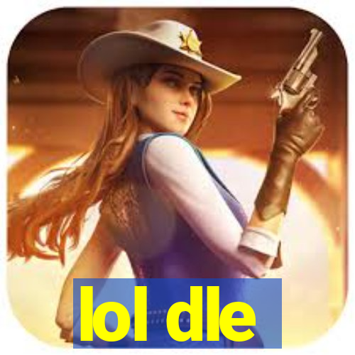 lol dle