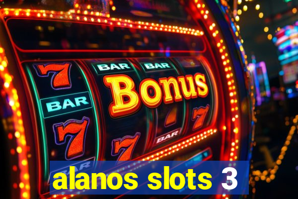 alanos slots 3