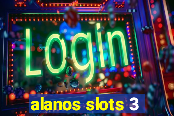 alanos slots 3