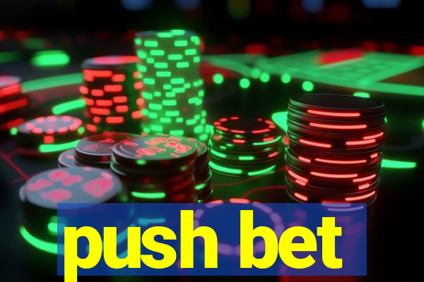 push bet
