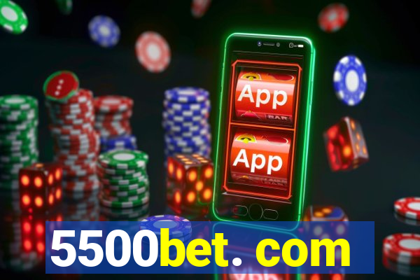 5500bet. com