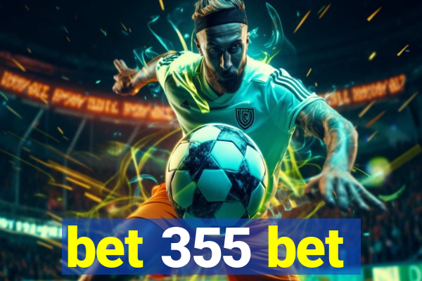 bet 355 bet