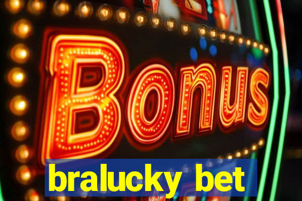 bralucky bet