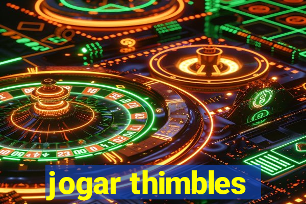 jogar thimbles